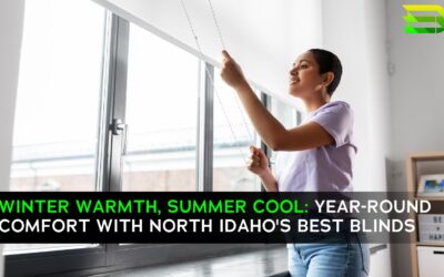 Winter Warmth, Summer Cool: Year-Round Comfort with North Idaho’s Best Blinds