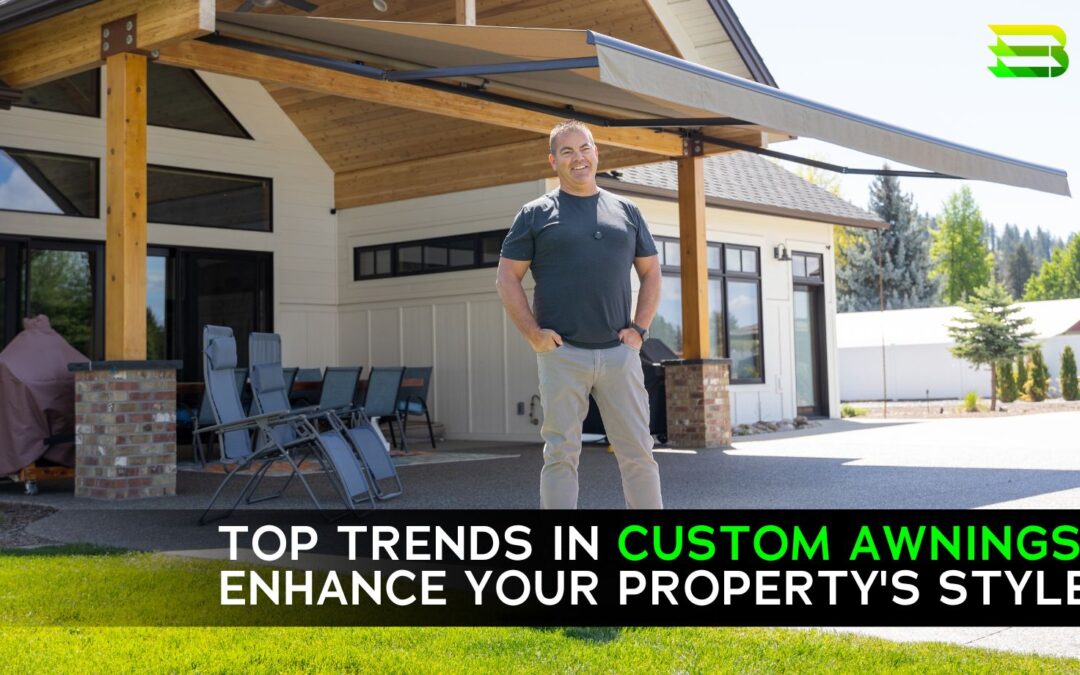 Top Trends in Custom Awnings: Enhance Your Property’s Style