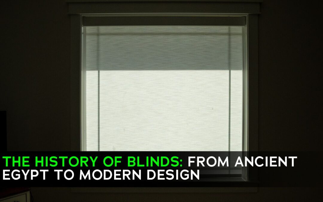 The History of Blinds: From Ancient Egypt to Modern Design