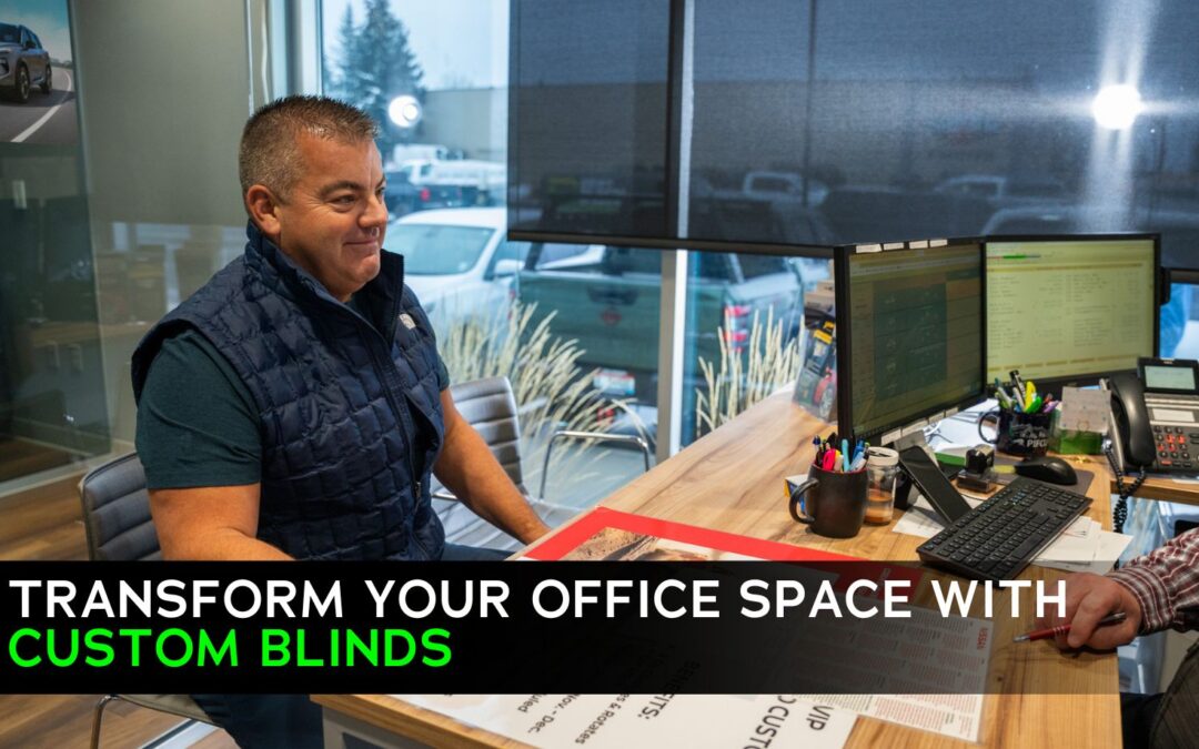 Transform Your Office Space with Custom Blinds