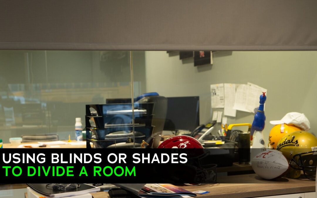 Using Blinds or Shades to Divide a Room
