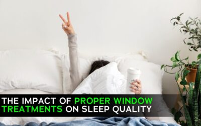 The Impact of Proper Window Treatments on Sleep Quality
