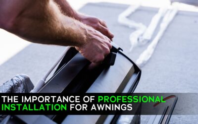 The Importance of Professional Installation for Awnings