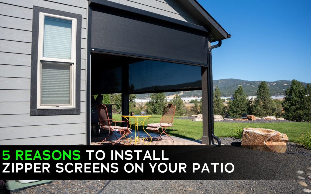 5 Reasons to Install Zipper Screens on Your Patio