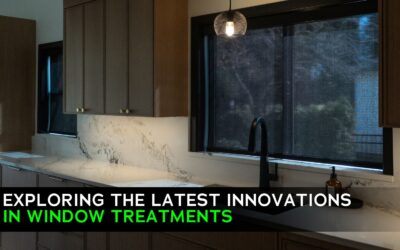 Exploring the Latest Innovations in Window Treatments