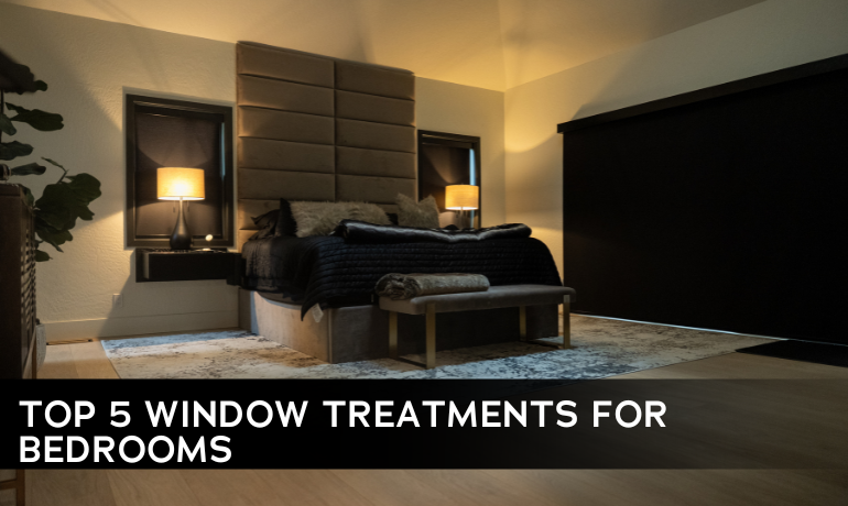 Top 5 Window Treatments for Bedrooms